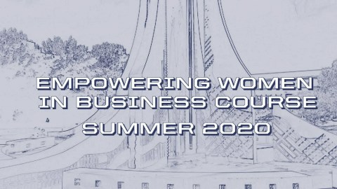 Empowering Women in Business Summer Course 2020 Highlights Empowering Women in Business Summer Course 2020 Highlights