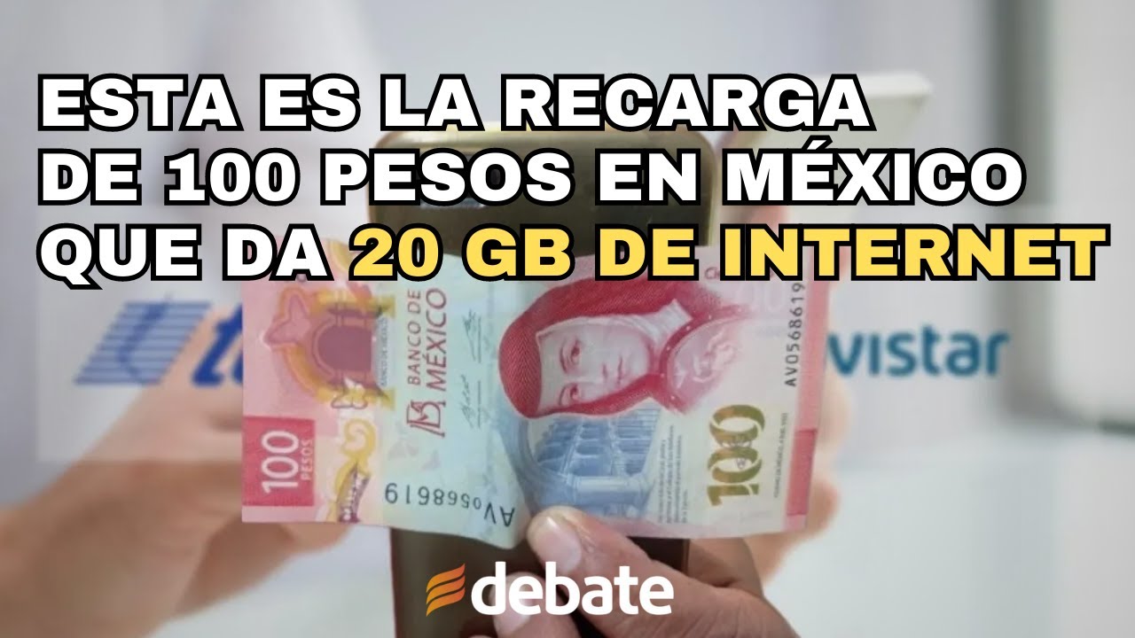 Recarga de 100 pesos en México que da 20 GB de Internet Recarga de 100 pesos en México que da 20 GB de Internet