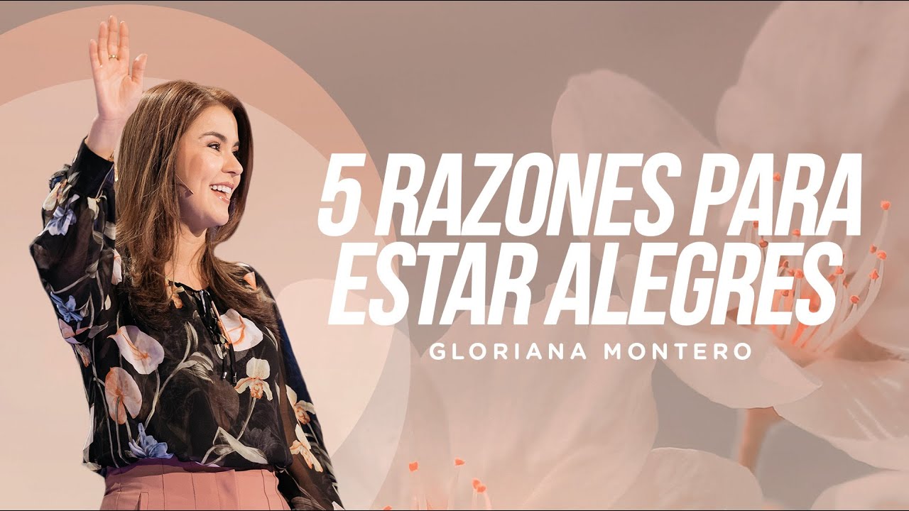 5 razones para estar felices – Gloriana Montero | Reflexiones Cristianas 2023 5 razones para estar felices – Gloriana Montero | Reflexiones Cristianas 2023
