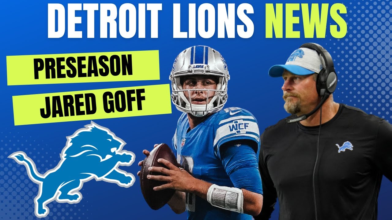 Today’s Lions News On Jared Goff, Dan Campbell Returns, Lions Preseason Schedule Today’s Lions News On Jared Goff, Dan Campbell Returns, Lions Preseason Schedule