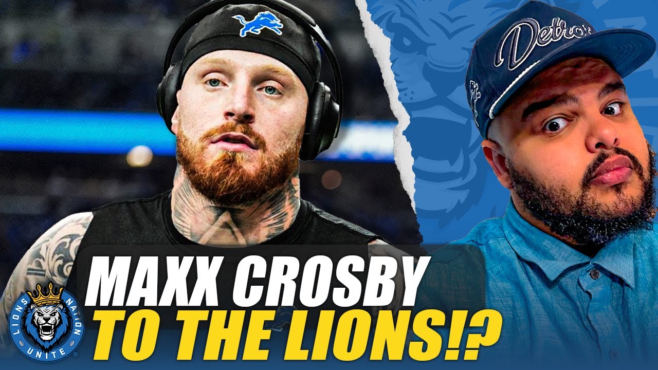 How the Detroit Lions Will Trade for Maxx Crosby How the Detroit Lions Will Trade for Maxx Crosby