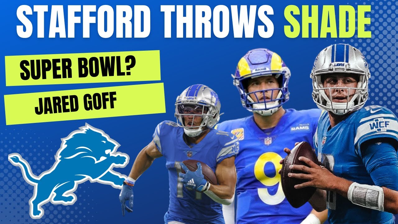 Detroit Lions Super Bowl Bound? Matthew Stafford Throws Shade? Jared Goff is Loved By The Fans! Detroit Lions Super Bowl Bound? Matthew Stafford Throws Shade? Jared Goff is Loved By The Fans!