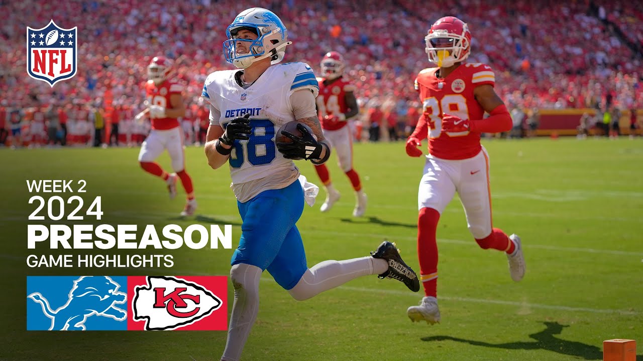 Detroit Lions vs. Kansas City Chiefs | 2024 Preseason Week 2 Game Highlights Detroit Lions vs. Kansas City Chiefs | 2024 Preseason Week 2 Game Highlights