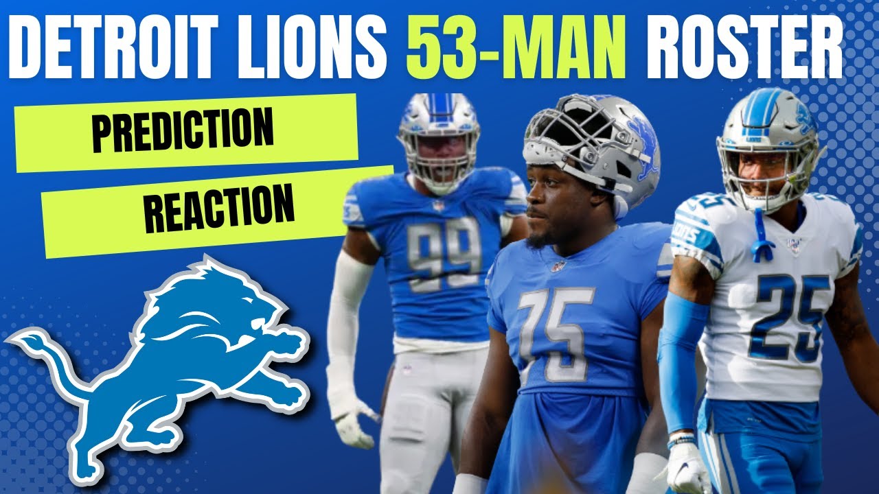Detroit Lions 53-Man Roster Prediction Reaction From Mlive Detroit Lions 53-Man Roster Prediction Reaction From Mlive