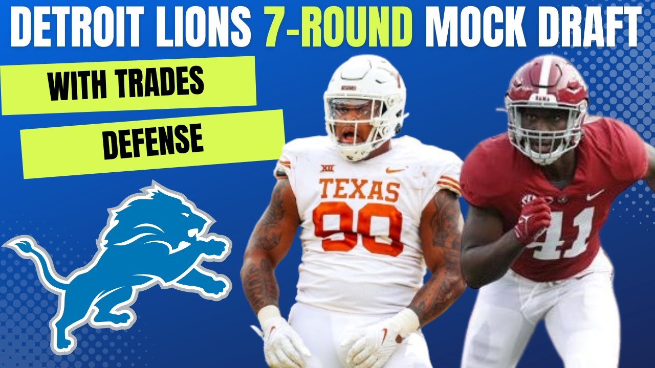 Detroit Lions 7-Round Mock Draft With Trades Detroit Lions 7-Round Mock Draft With Trades