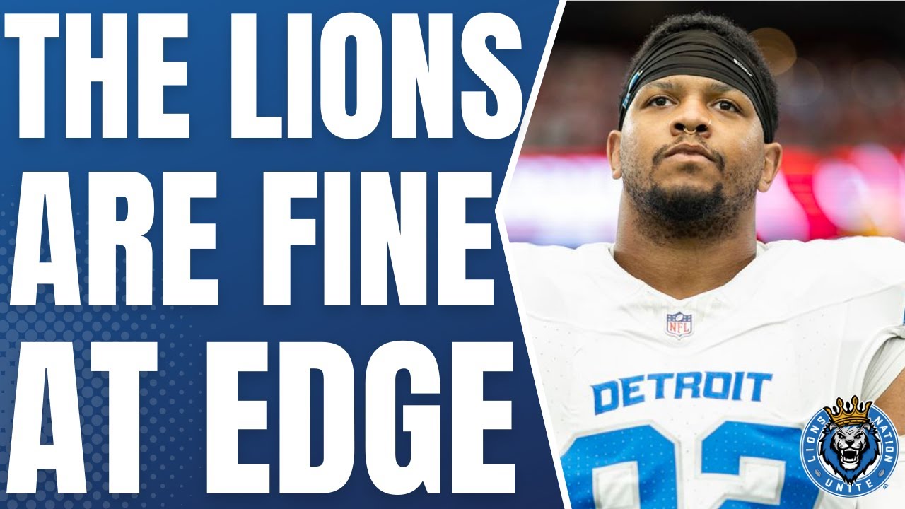Why the Detroit Lions aren’t Stressing the EDGE Position Why the Detroit Lions aren’t Stressing the EDGE Position