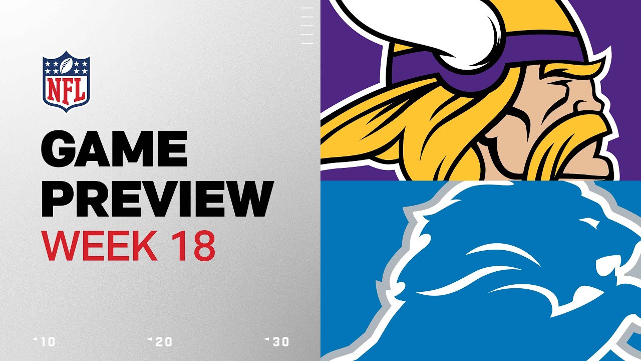 Minnesota Vikings vs. Detroit Lions | 2024 Week 18 Game Preview Minnesota Vikings vs. Detroit Lions | 2024 Week 18 Game Preview