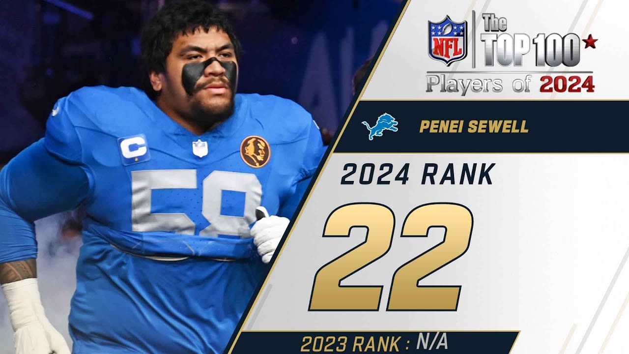 22: Penei Sewell (OT, Lions) | Top 100 Players of 2024 22: Penei Sewell (OT, Lions) | Top 100 Players of 2024