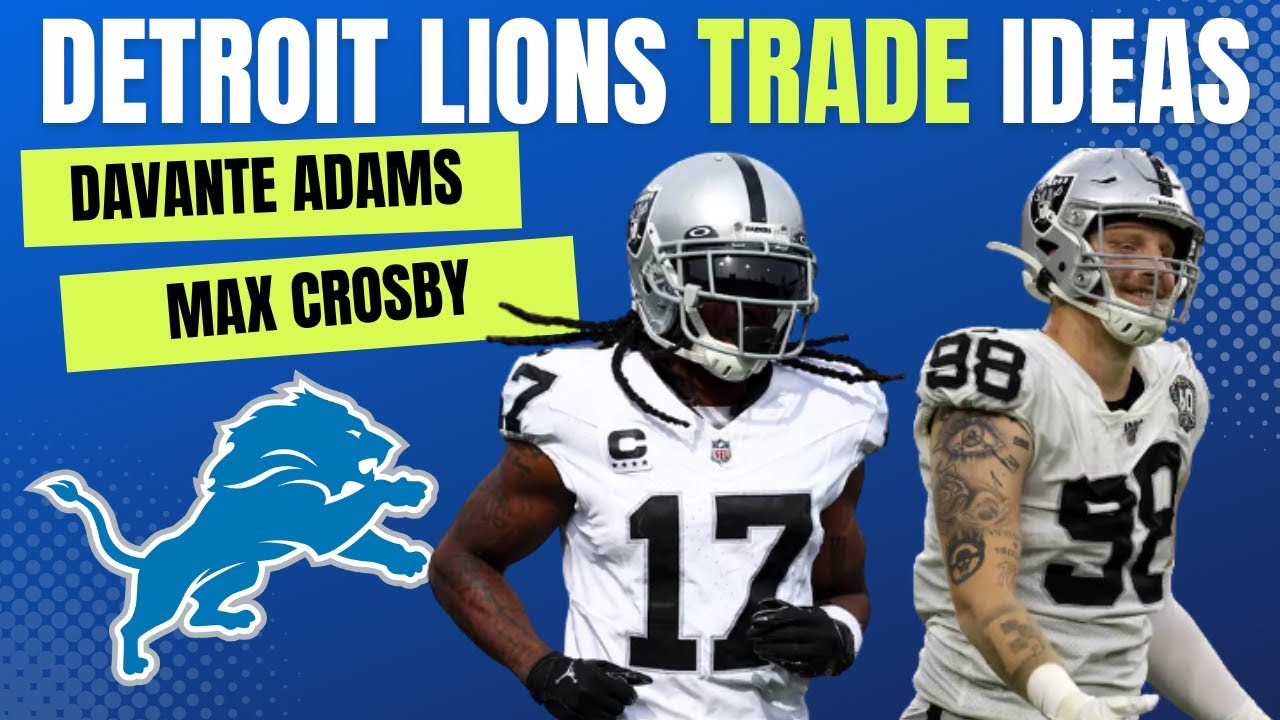 Should The Lions Trade For Max Crosby or Davante Adams? Should The Lions Trade For Max Crosby or Davante Adams?