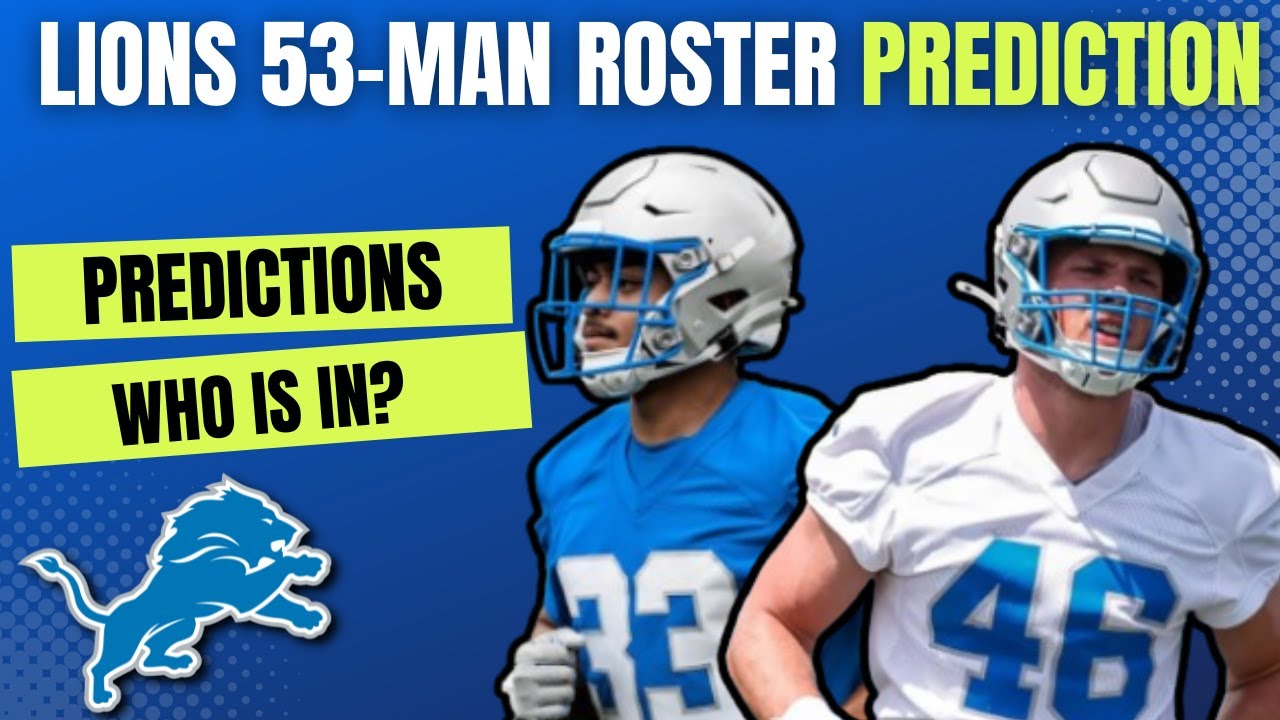 Detroit Lions Pre Training Camp 53-Man Roster Prediction Video Detroit Lions Pre Training Camp 53-Man Roster Prediction Video