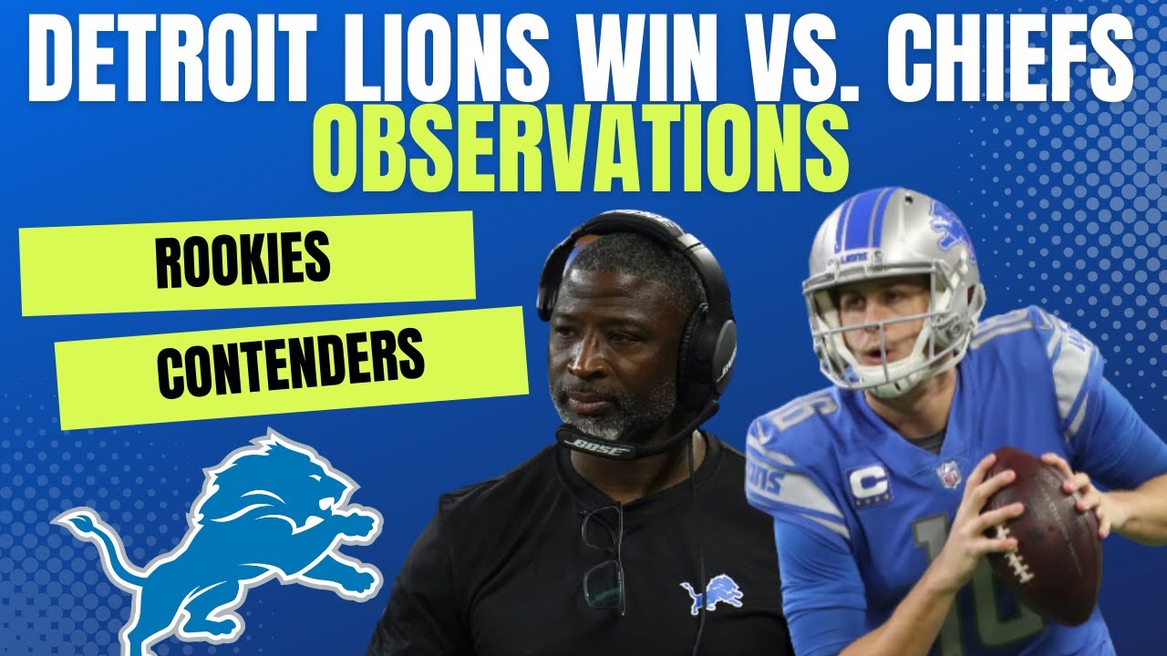 Observations From Detroit Lions Victory Over The Kansas City Chiefs Observations From Detroit Lions Victory Over The Kansas City Chiefs