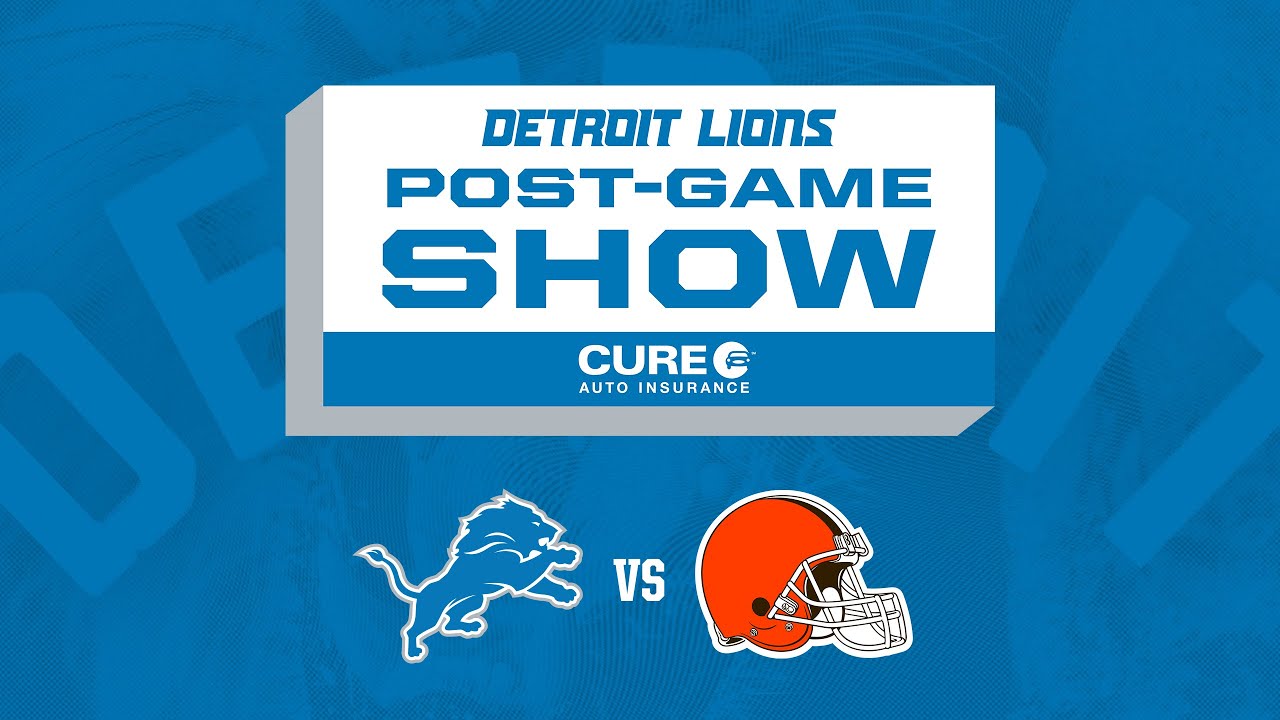 Lions vs. Browns Week 4 | Detroit Lions Live CURE Auto Insurance Postgame Show Lions vs. Browns Week 4 | Detroit Lions Live CURE Auto Insurance Postgame Show