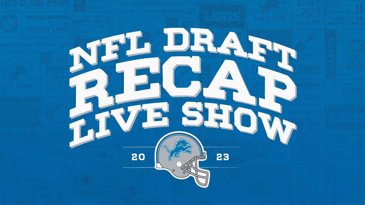 Detroit Lions LIVE: 2023 NFL Draft Recap Show Detroit Lions LIVE: 2023 NFL Draft Recap Show