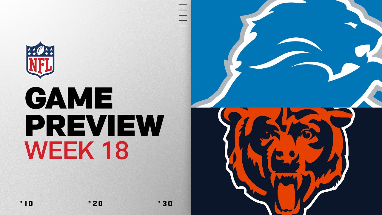 Detroit Lions vs Chicago Bears | Week 18 Game Preview Detroit Lions vs Chicago Bears | Week 18 Game Preview