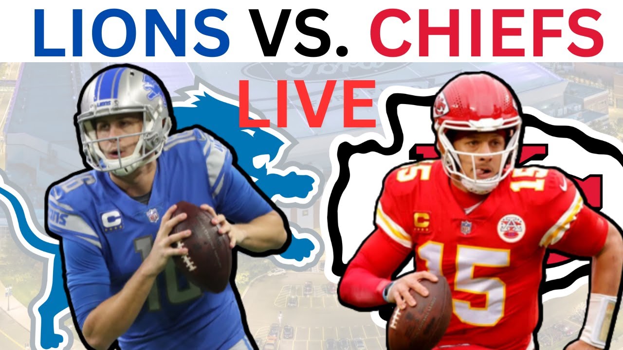 Lions vs. Chiefs Live Streaming Watch Party Lions vs. Chiefs Live Streaming Watch Party