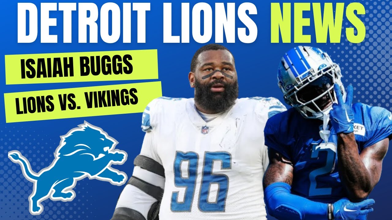 Detroit Lions News: Isaiah Buggs Cut, Lions vs. Vikings, Rest Starters For The Playoffs? Detroit Lions News: Isaiah Buggs Cut, Lions vs. Vikings, Rest Starters For The Playoffs?