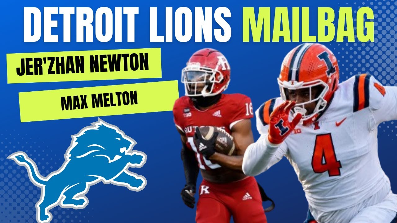 Detroit Lions Mailbag: Trade Up In 2024 NFL Draft? Draft Jer’Zhan Newton at 29? Draft Max Melton? Detroit Lions Mailbag: Trade Up In 2024 NFL Draft? Draft Jer’Zhan Newton at 29? Draft Max Melton?