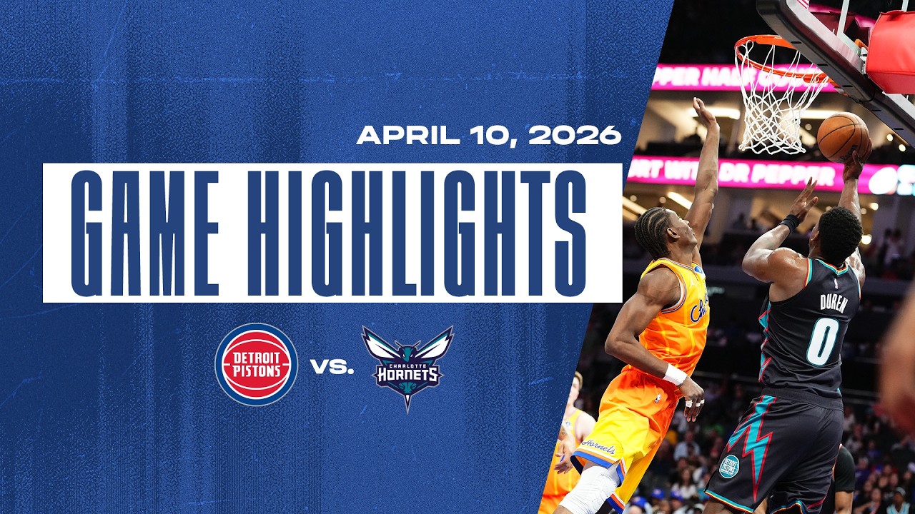 Detroit Pistons vs. Charlotte Hornets | GAME HIGHLIGHTS | 04.10.26 Detroit Pistons vs. Charlotte Hornets | GAME HIGHLIGHTS | 04.10.26
