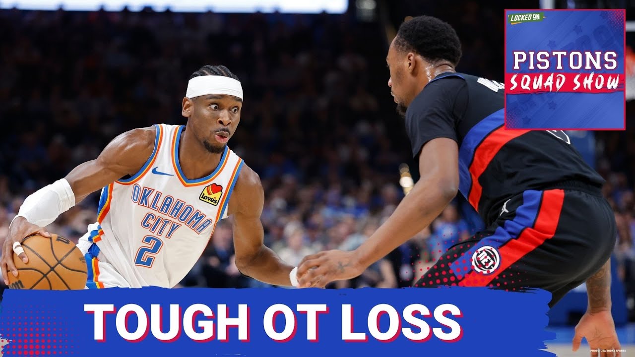 Pistons SQUAD SHOW: Shorthanded Detroit Pistons FALL To Oklahoma City Thunder In OT; SGA Drops 47 Pistons SQUAD SHOW: Shorthanded Detroit Pistons FALL To Oklahoma City Thunder In OT; SGA Drops 47