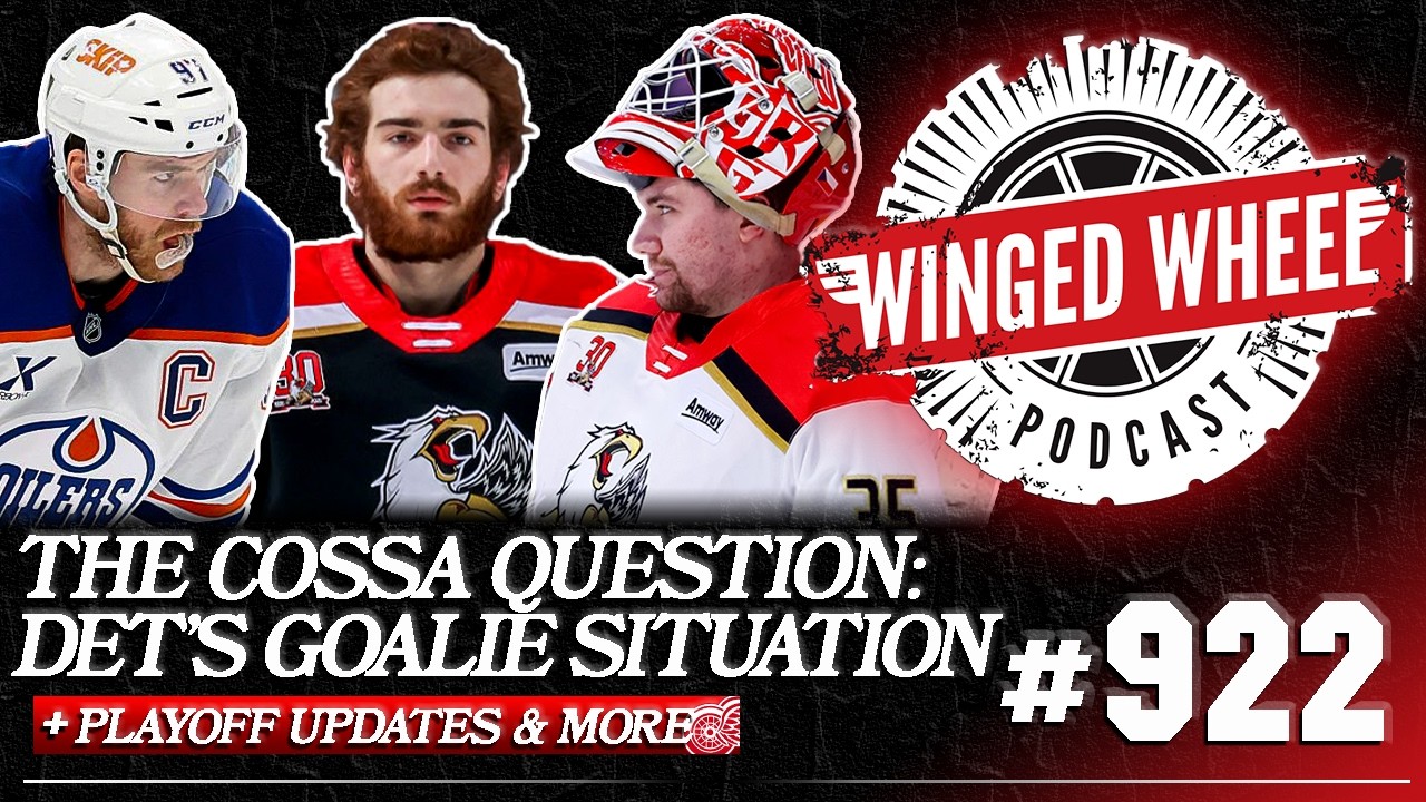 THE COSSA QUESTION: DETROIT’S GOALIE SITUATION & NHL DRAMA – Winged Wheel Podcast – May 3rd, 2026 THE COSSA QUESTION: DETROIT’S GOALIE SITUATION & NHL DRAMA – Winged Wheel Podcast – May 3rd, 2026
