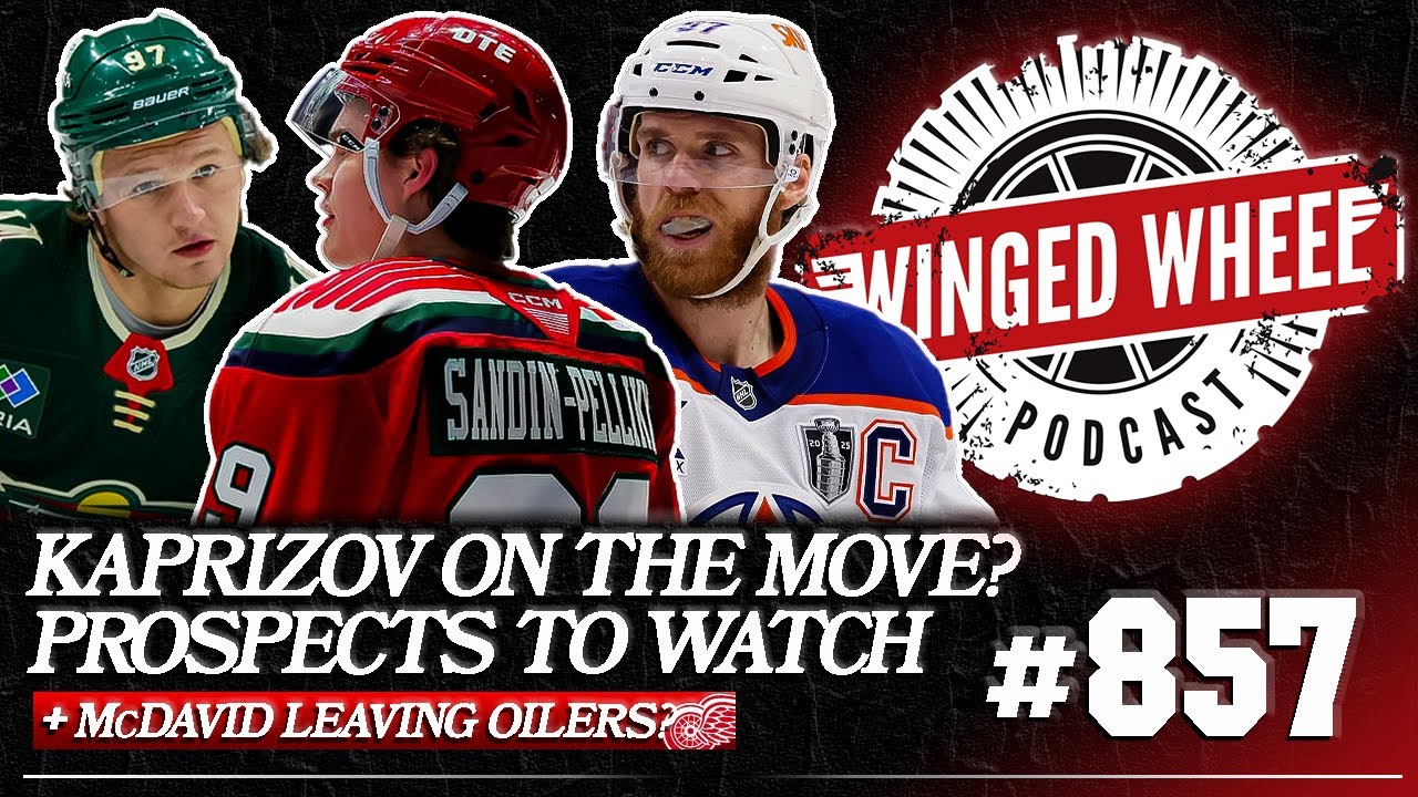 PROSPECTS WATCH – KAPRIZOV & McDAVID ON THE MOVE? – Winged Wheel Podcast – Sept. 14th 2025 PROSPECTS WATCH – KAPRIZOV & McDAVID ON THE MOVE? – Winged Wheel Podcast – Sept. 14th 2025