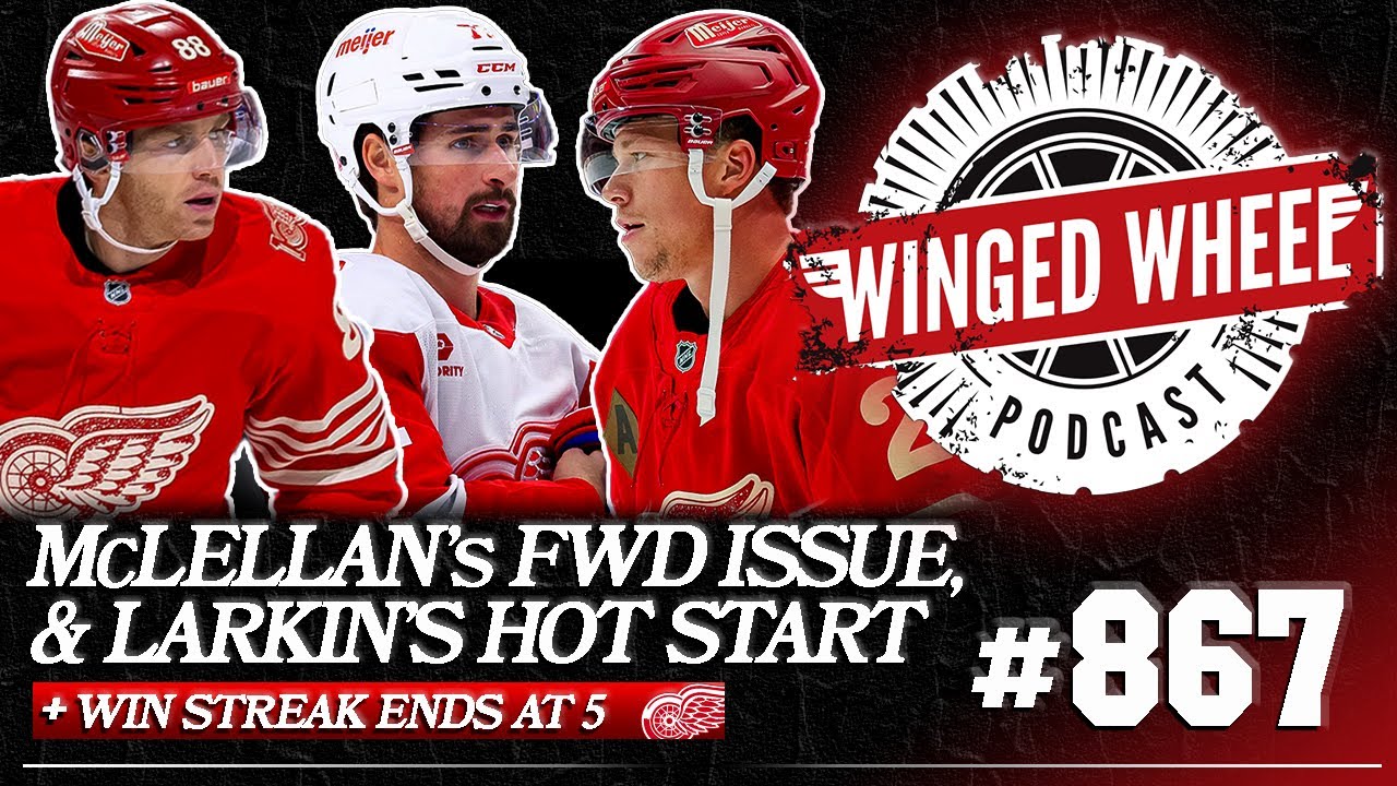 McLELLAN’S FORWARD ISSUE, LARKIN’S HOT START, & KANE’S INJURY – Winged Wheel Podcast – Oct. 23, 2025 McLELLAN’S FORWARD ISSUE, LARKIN’S HOT START, & KANE’S INJURY – Winged Wheel Podcast – Oct. 23, 2025