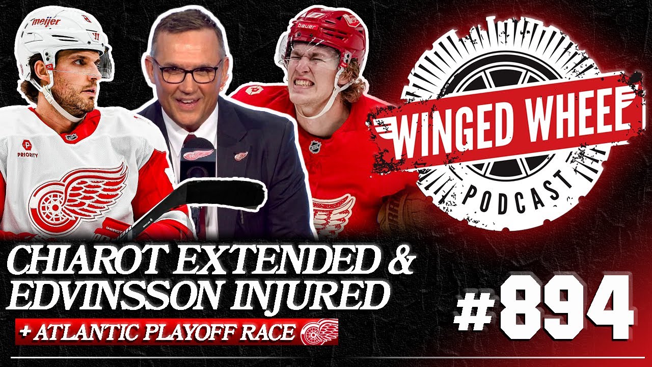 CHIAROT SIGNS EXTENSION & EDVINSSON’S INJURY – Winged Wheel Podcast – Jan. 28th, 2026 CHIAROT SIGNS EXTENSION & EDVINSSON’S INJURY – Winged Wheel Podcast – Jan. 28th, 2026