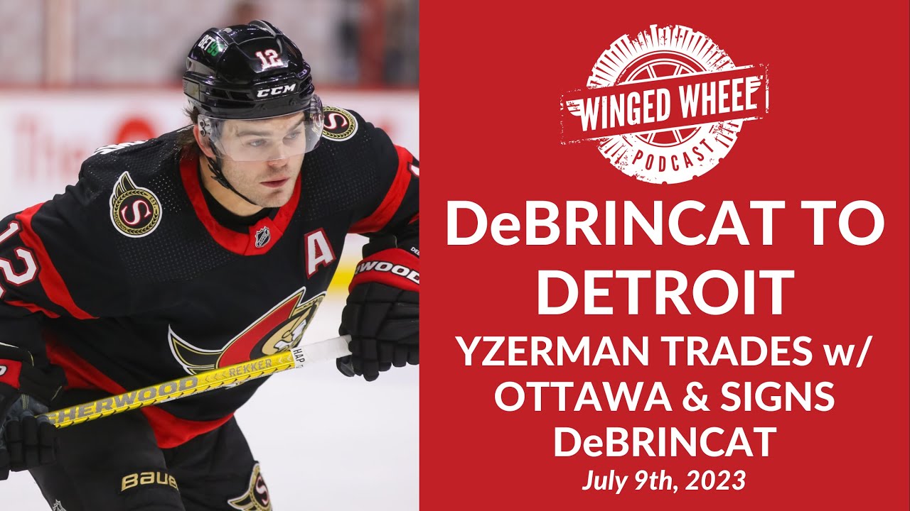 DeBRINCAT TO DETROIT RED WINGS – YZERMAN TRADES w/ OTTAWA – Winged Wheel Podcast – July 9th, 2023 DeBRINCAT TO DETROIT RED WINGS – YZERMAN TRADES w/ OTTAWA – Winged Wheel Podcast – July 9th, 2023