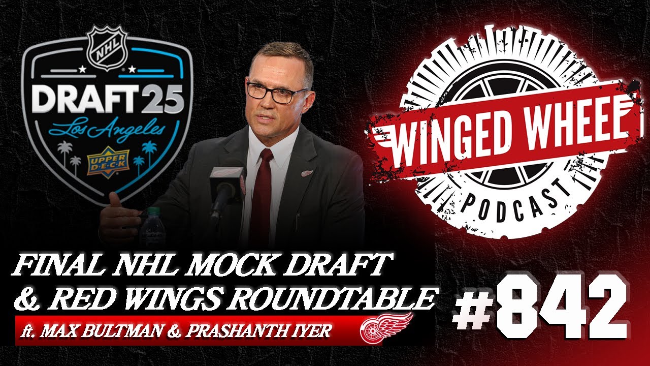 FINAL 2025 NHL MOCK DRAFT & RED WINGS ROUNDTABLE ft. Max & Prashanth- Winged Wheel Podcast – June 25 FINAL 2025 NHL MOCK DRAFT & RED WINGS ROUNDTABLE ft. Max & Prashanth- Winged Wheel Podcast – June 25
