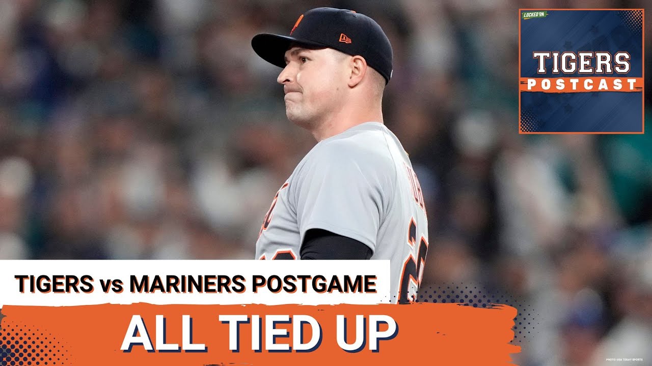 TIGERS POSTCAST: ALL EVEN. Detroit Tigers FALL To Seattle Mariners In ALDS Game 2, Series Tied 1-1 TIGERS POSTCAST: ALL EVEN. Detroit Tigers FALL To Seattle Mariners In ALDS Game 2, Series Tied 1-1