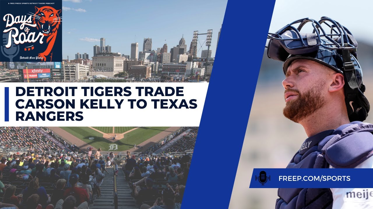 Detroit Tigers trade Carson Kelly to Texas Rangers for two minor leaguers: What to know Detroit Tigers trade Carson Kelly to Texas Rangers for two minor leaguers: What to know