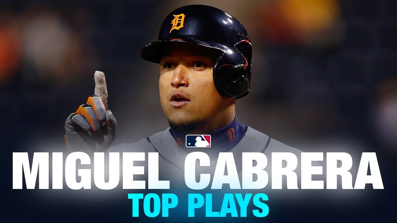 Miguel Cabrera Top Plays Miguel Cabrera Top Plays