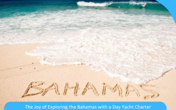 The Joy of Exploring the Bahamas with a Day Yacht Charter The Joy of Exploring the Bahamas with a Day Yacht Charter