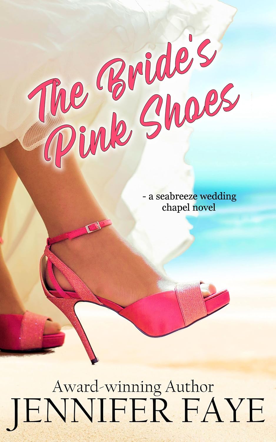 The Bride’s Pink Shoes: A Second Chance Beach Romance (Seabreeze Wedding Chapel Book 1) The Bride’s Pink Shoes: A Second Chance Beach Romance (Seabreeze Wedding Chapel Book 1)