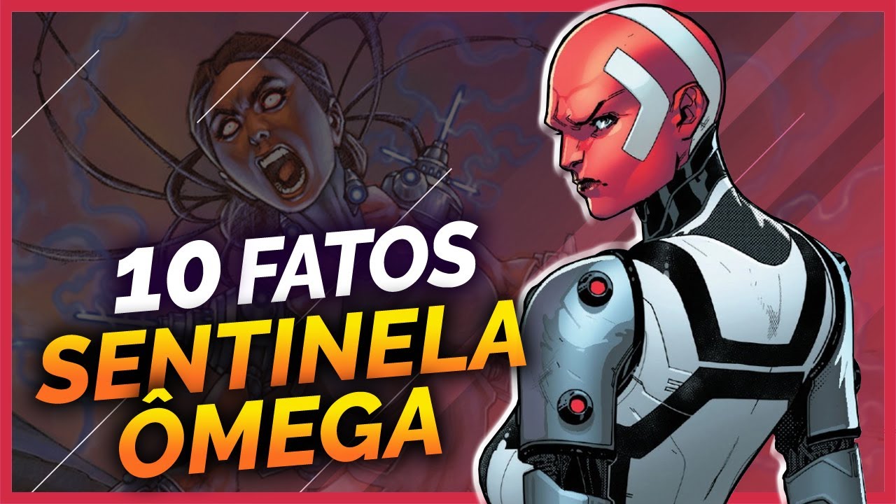 10 FATOS SOBRE A SENTINELA ÔMEGA | X-Men 10 FATOS SOBRE A SENTINELA ÔMEGA | X-Men