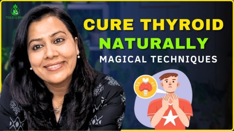 Thyroid Cure Naturally: Magical Techniques | Heal Your Thyroid at Home | Yoga Skakti Thyroid Cure Naturally: Magical Techniques | Heal Your Thyroid at Home | Yoga Skakti