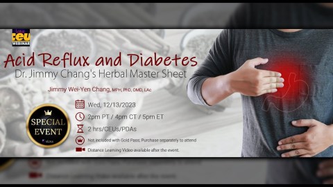 Acid Reflux and Diabetes: Dr. Jimmy Chang’s Herbal Master Sheet | Acupuncture Live CEUs/PDAs Acid Reflux and Diabetes: Dr. Jimmy Chang’s Herbal Master Sheet | Acupuncture Live CEUs/PDAs