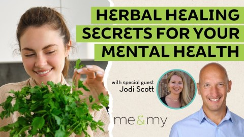 Herbal Healing for Optimised Mental Health and Leadership Skill with Jodi Scott Herbal Healing for Optimised Mental Health and Leadership Skill with Jodi Scott