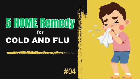 5 HOME Natural REMEDY  FOR COLD and FLU 5 HOME Natural REMEDY  FOR COLD and FLU