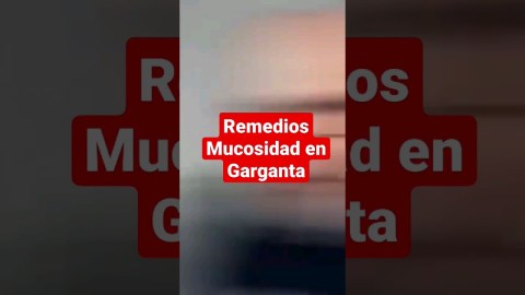 Remedios para la Mucosidad en la Garganta Remedios para la Mucosidad en la Garganta