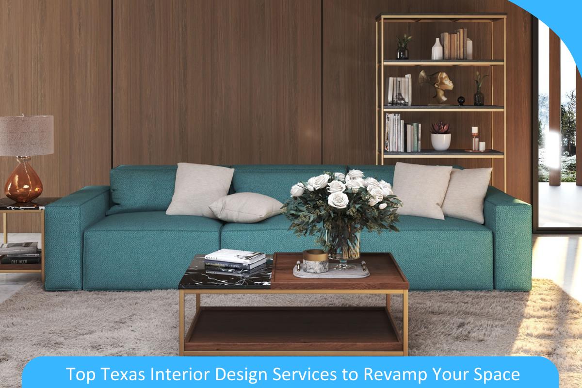 Professional Touch: Top Texas Interior Design Services to Revamp Your Space Professional Touch: Top Texas Interior Design Services to Revamp Your Space