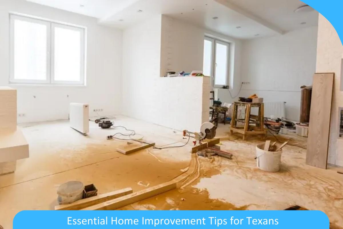 Upgrade Your Living Space: Essential Home Improvement Tips for Texans Upgrade Your Living Space: Essential Home Improvement Tips for Texans