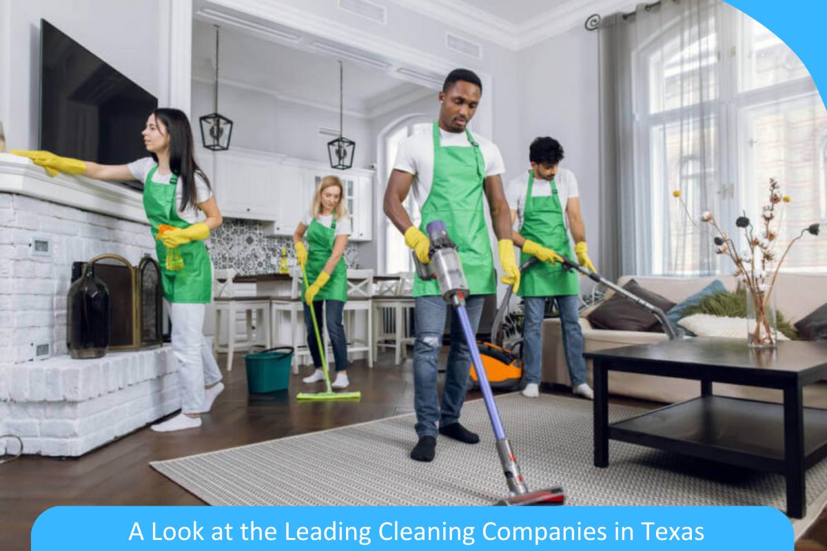 Keeping it Clean: A Look at the Leading Cleaning Companies in Texas Keeping it Clean: A Look at the Leading Cleaning Companies in Texas