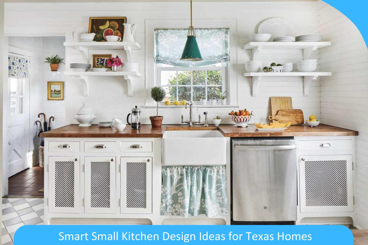 Maximize Your Space: Smart Small Kitchen Design Ideas for Texas Homes Maximize Your Space: Smart Small Kitchen Design Ideas for Texas Homes