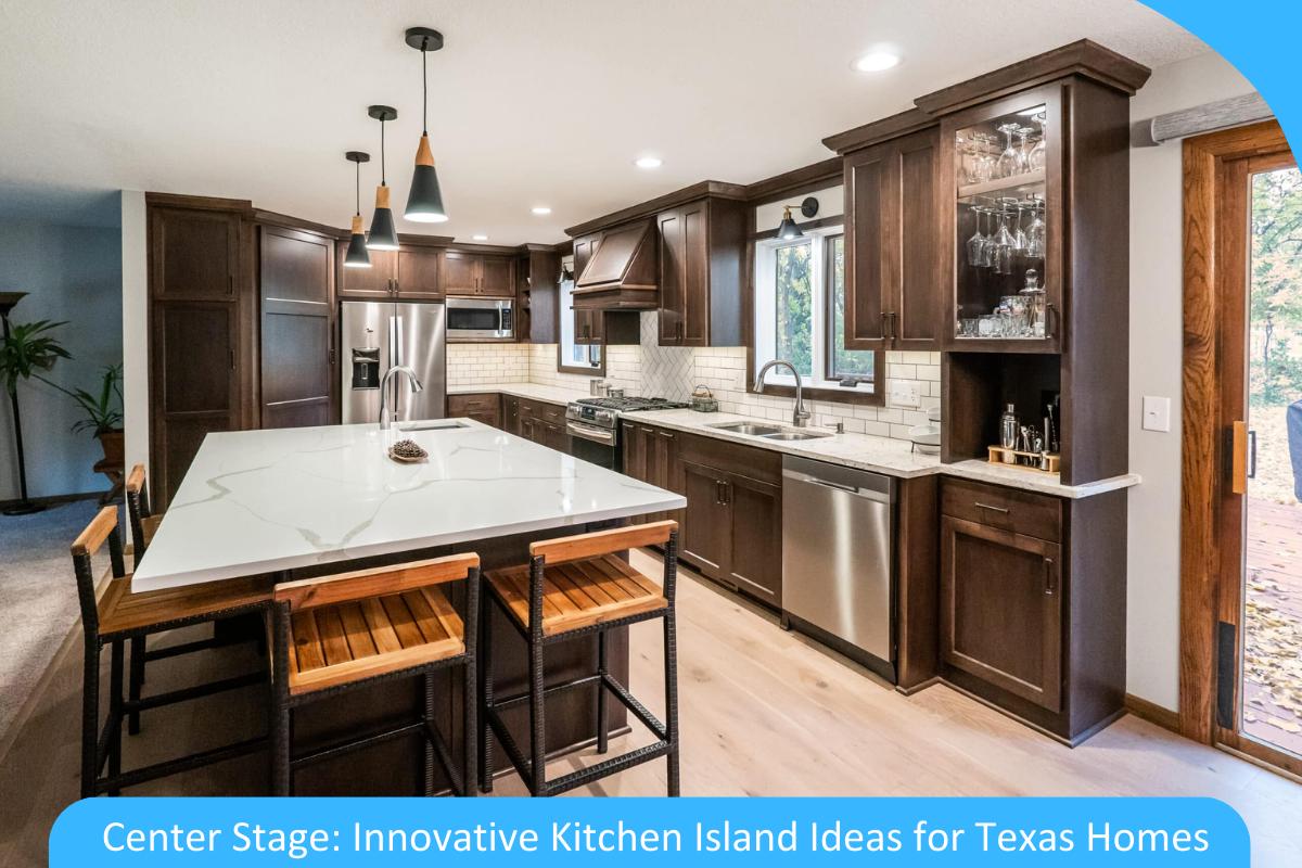 Center Stage: Innovative Kitchen Island Ideas for Texas Homes Center Stage: Innovative Kitchen Island Ideas for Texas Homes