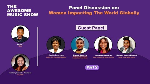 WOMEN IMPACTING THE WORLD GLOBALLY PART 2||THE AWESOME MUSIC SHOW-HOST: DAYLE T, CO-HOST KIMBERLY WOMEN IMPACTING THE WORLD GLOBALLY PART 2||THE AWESOME MUSIC SHOW-HOST: DAYLE T, CO-HOST KIMBERLY