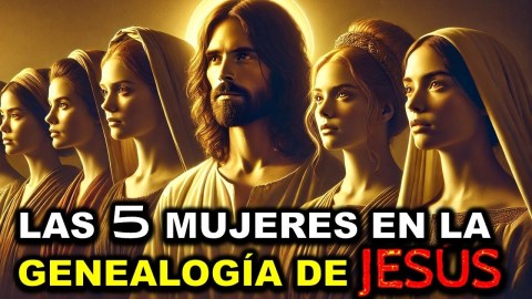 Las Notables Historias de 5 Mujeres en la Genealogía de Jesús Las Notables Historias de 5 Mujeres en la Genealogía de Jesús