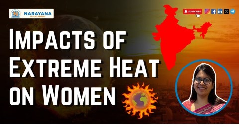 Extreme Heat and Gender Inequality: The Impact on Women in India | Narayana IAS Academy Extreme Heat and Gender Inequality: The Impact on Women in India | Narayana IAS Academy