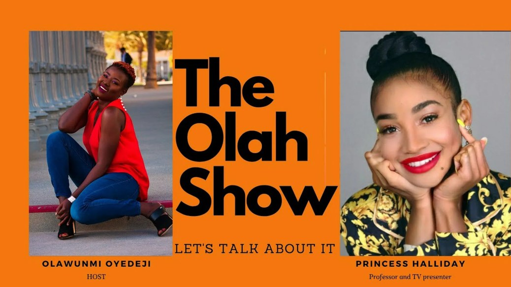 The Olah Show – Dr. Princess Halliday talks about Leadership and Women Empowerment The Olah Show – Dr. Princess Halliday talks about Leadership and Women Empowerment