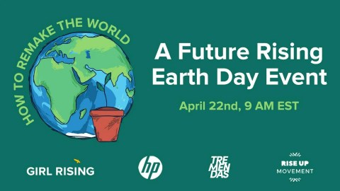 Remake the World: A Future Rising Earth Day Event Remake the World: A Future Rising Earth Day Event